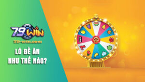 Giải thích chơi lô đề 79win là gì?