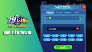 Nạp tiền 79win qua ngân hàng được yêu thích