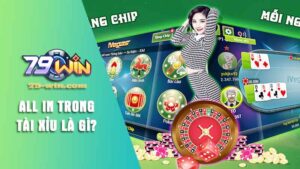 Tìm hiểu All in trong Tài Xỉu là gì?