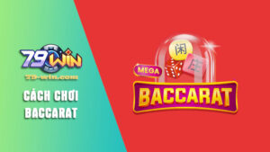 Tìm hiểu về cách chơi Baccarat cho người mới